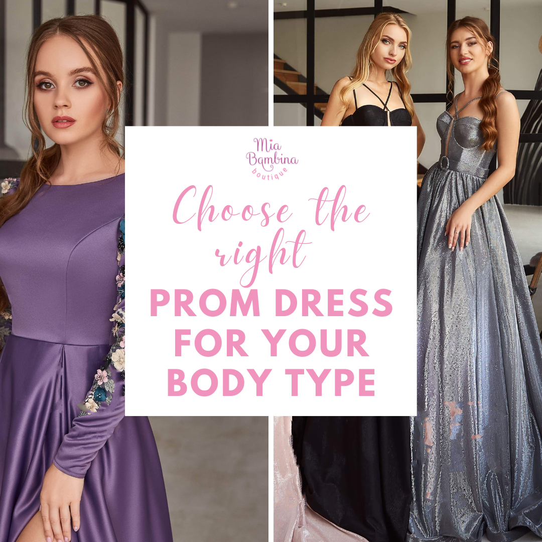 Choose the Right Prom Dress for Your Body Type Mia Bambina Boutique