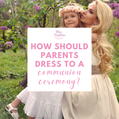 How Should Parents Dress to a First Communion Ceremony?